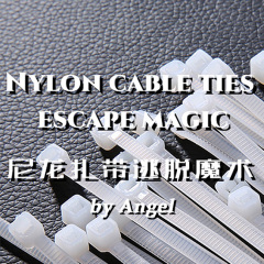 【原创FISM热卖】尼龙扎带逃脱魔术by Angel