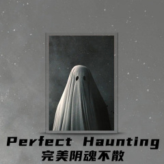 完美阴魂不散(Perfect Haunting)