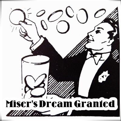守财奴的硬币梦想(空手出硬币) Miser's Dream Granted  