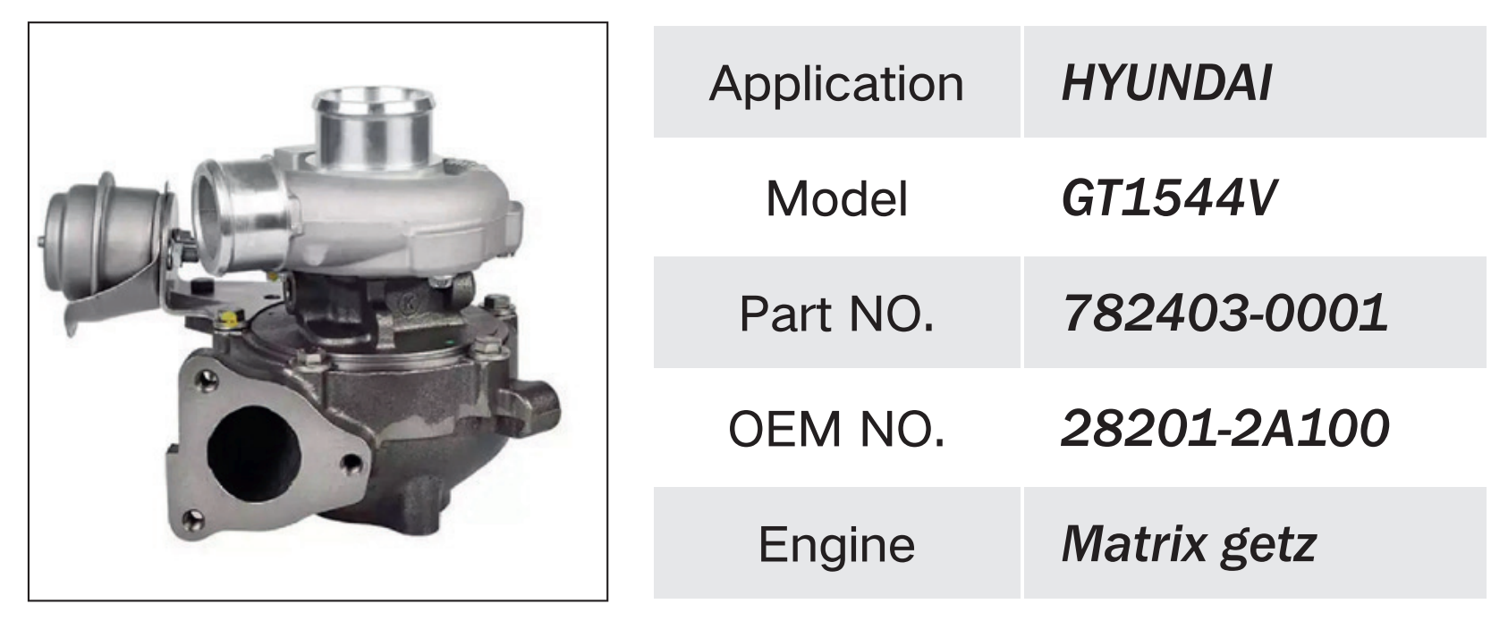 HYUNDAI GT1544V MTRIX GETZ ENGINE TURBOCHARGER 782403-0001 28201-2A100