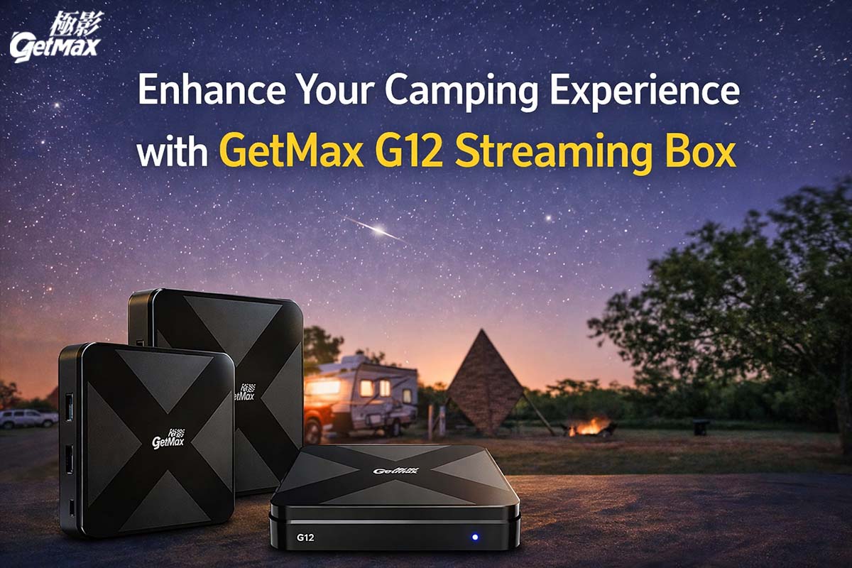 When Nature Meets Technology: Using GetMax for Entertainment While Camping