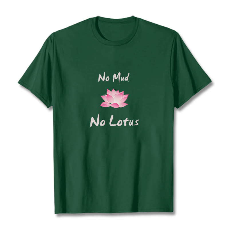 No Mud No Lotus Cotton Tee T-shirt