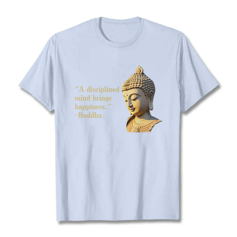 A Disciplined Mind Brings Happiness mystic zen Tee T-shirt