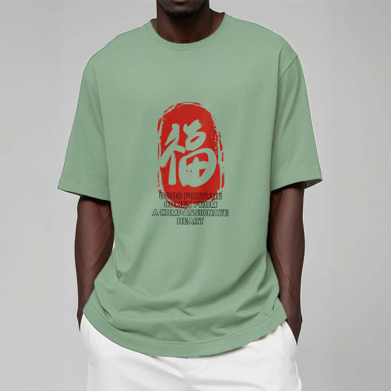 Fu Good Fortune Comes From A Compassionate Heart Tee T-shirt