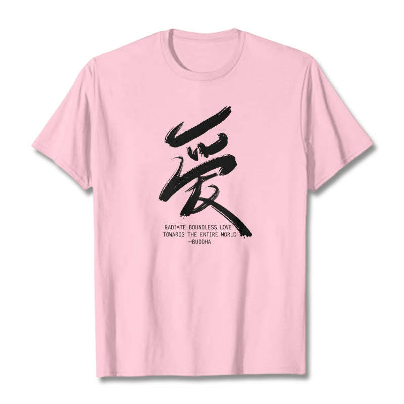 Ai Radiate Boundless Love Towards The Entire World Tee T-shirt