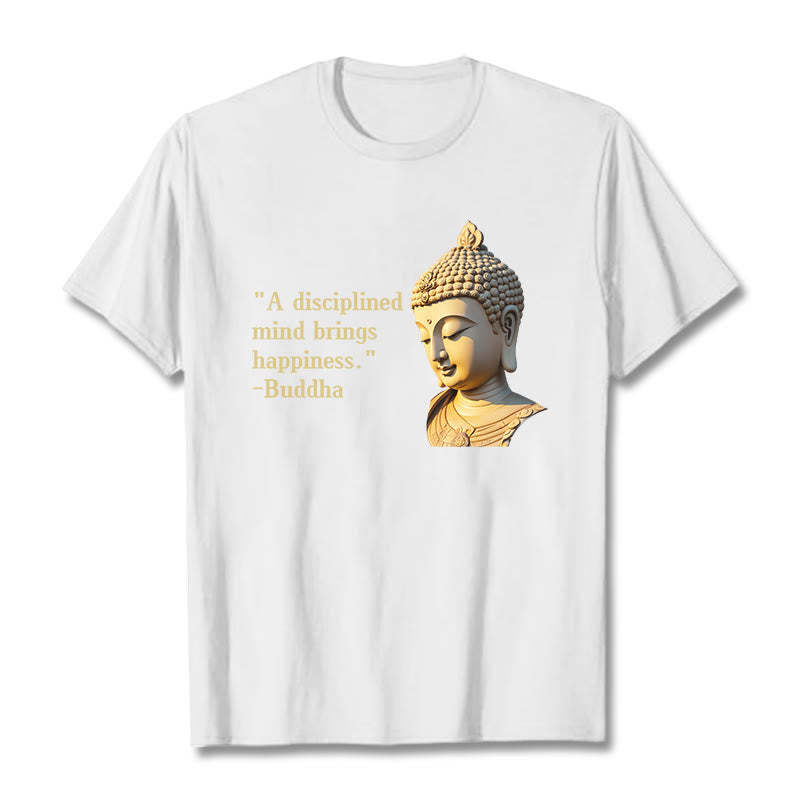 A Disciplined Mind Brings Happiness mystic zen Tee T-shirt