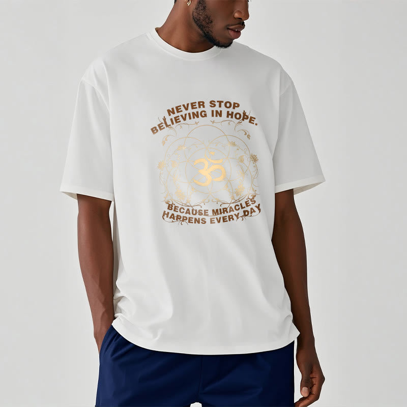 Never Stop Believing In Hope Om Lotus Design Cotton Tee T-shirt