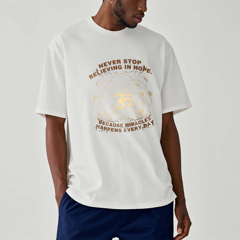 Never Stop Believing In Hope Om Lotus Design Cotton Tee T-shirt