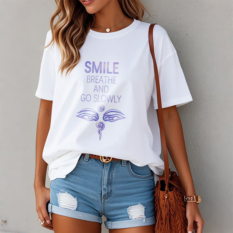 SMILE BREATHE AND GO SLOWLY Eye Tee T-shirt