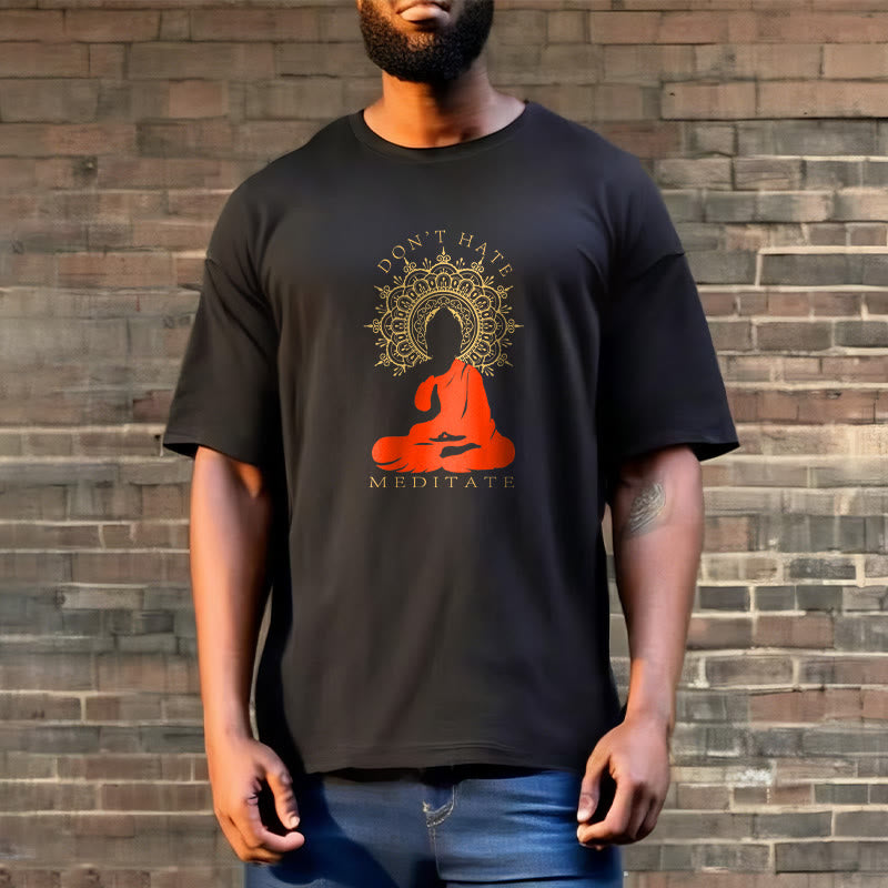 DON'T HATE MEDITATE Cotton Tee T-shirt