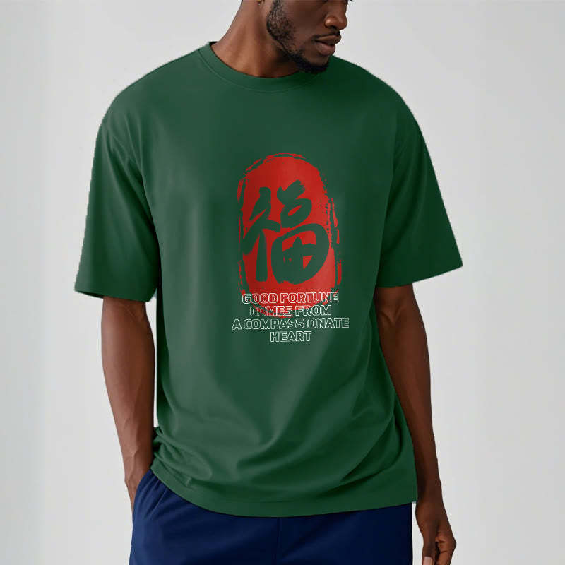 Fu Good Fortune Comes From A Compassionate Heart Tee T-shirt