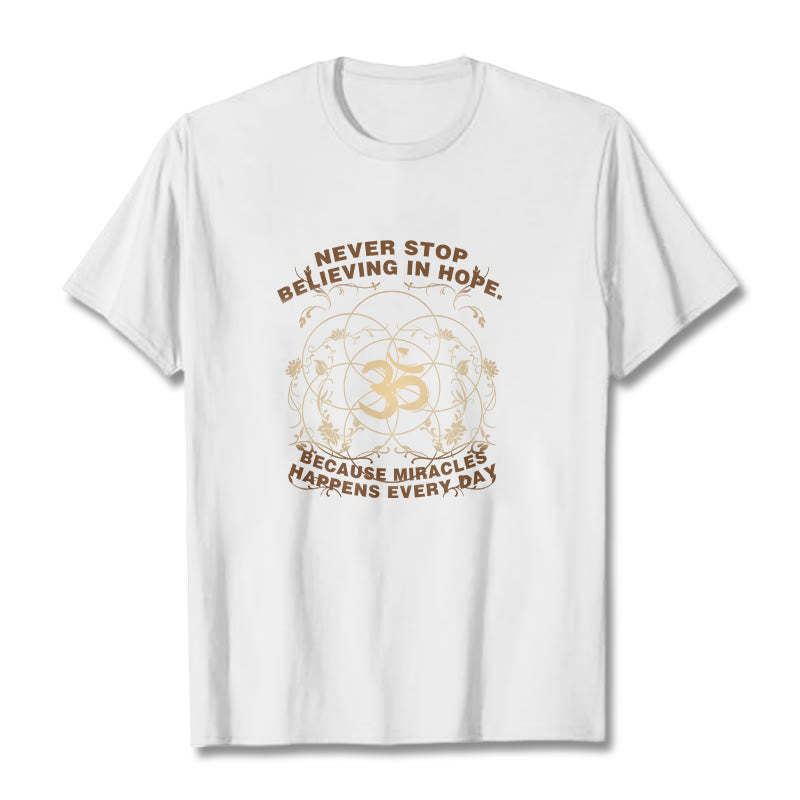 Never Stop Believing In Hope Om Lotus Design Cotton Tee T-shirt