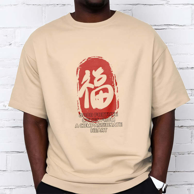 Fu Good Fortune Comes From A Compassionate Heart Tee T-shirt