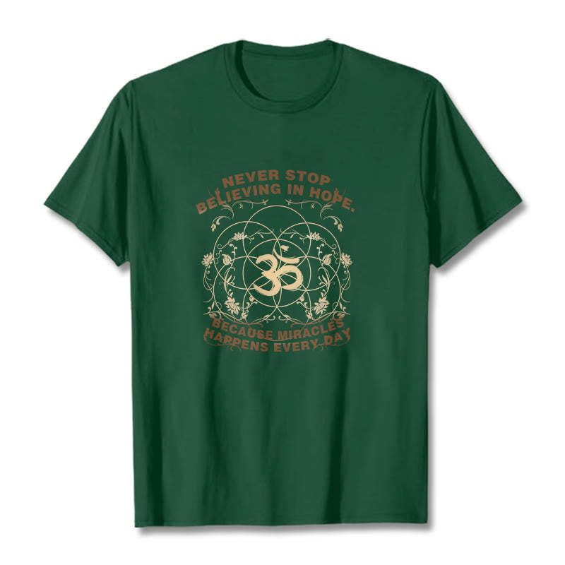 Never Stop Believing In Hope Om Lotus Design Cotton Tee T-shirt