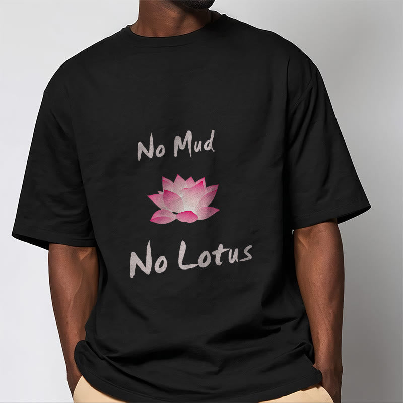 No Mud No Lotus Cotton Tee T-shirt