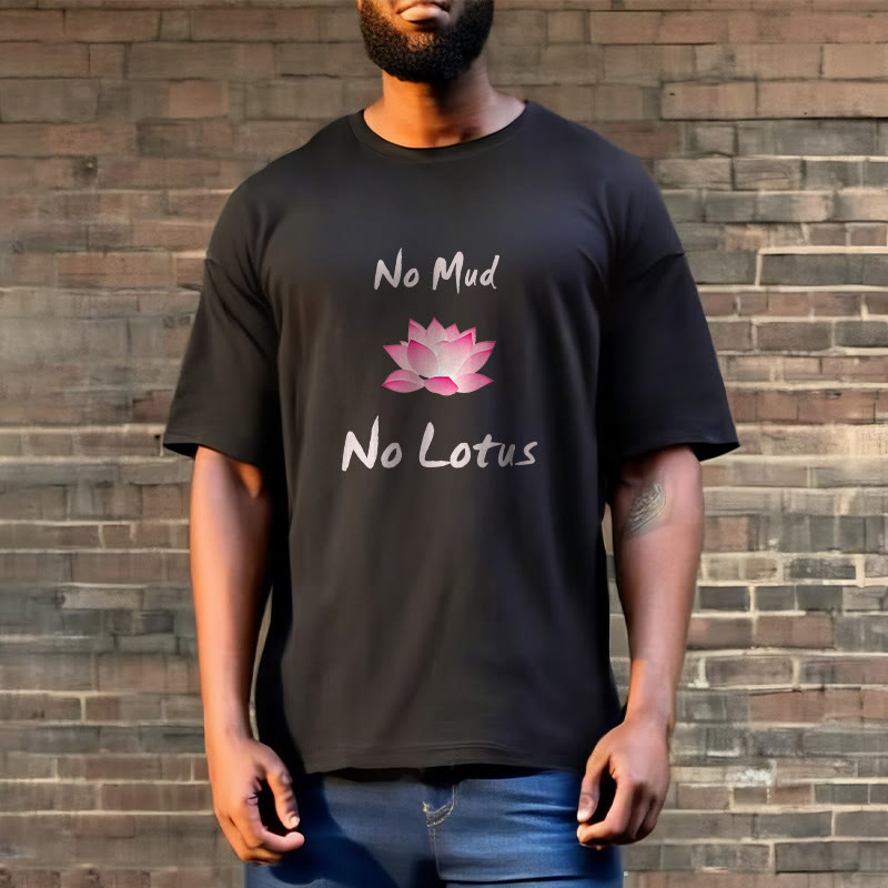 No Mud No Lotus Cotton Tee T-shirt