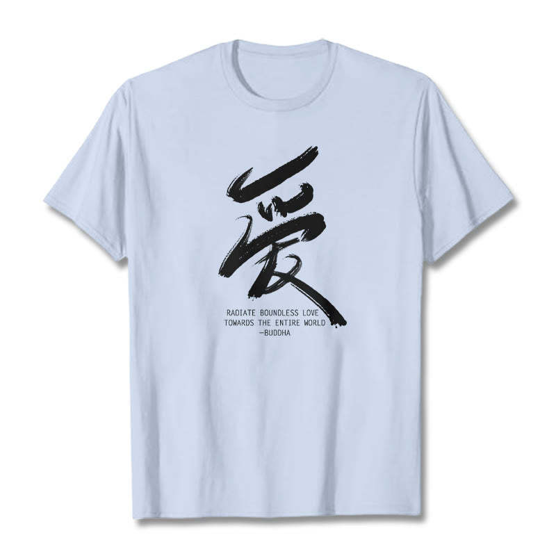 Ai Radiate Boundless Love Towards The Entire World Tee T-shirt