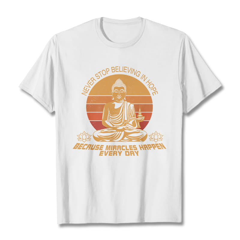 Never Stop Believing In Hope Tee T-shirt