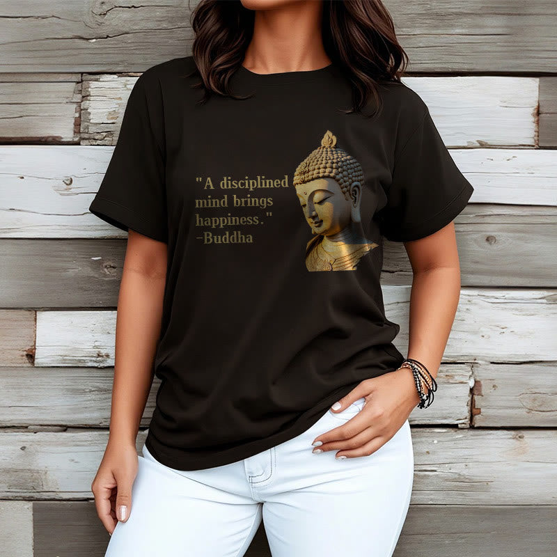 A Disciplined Mind Brings Happiness mystic zen Tee T-shirt