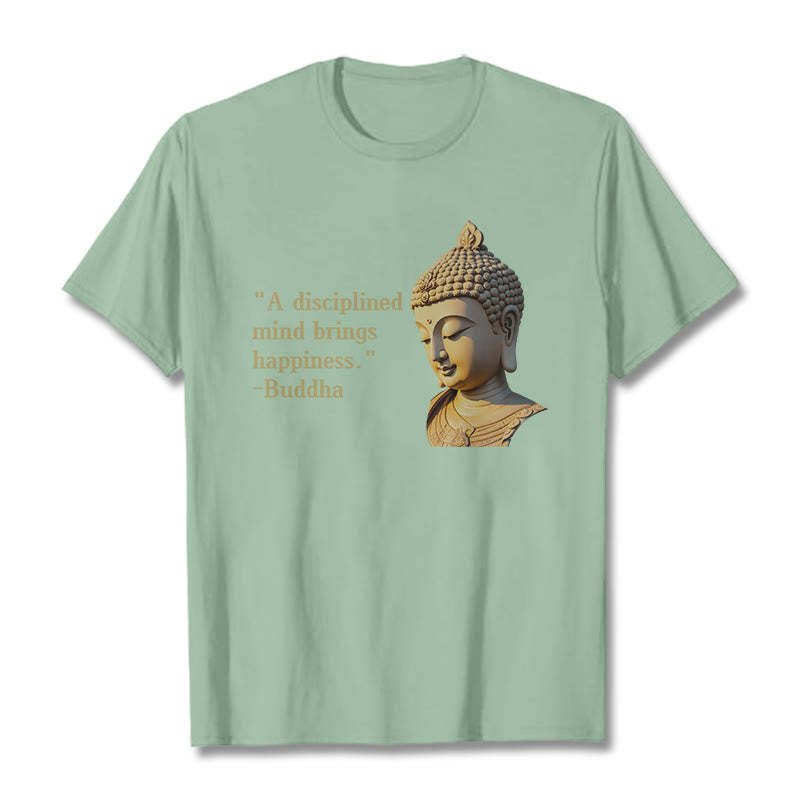 A Disciplined Mind Brings Happiness mystic zen Tee T-shirt