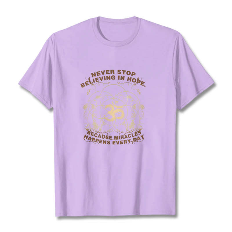 Never Stop Believing In Hope Om Lotus Design Cotton Tee T-shirt