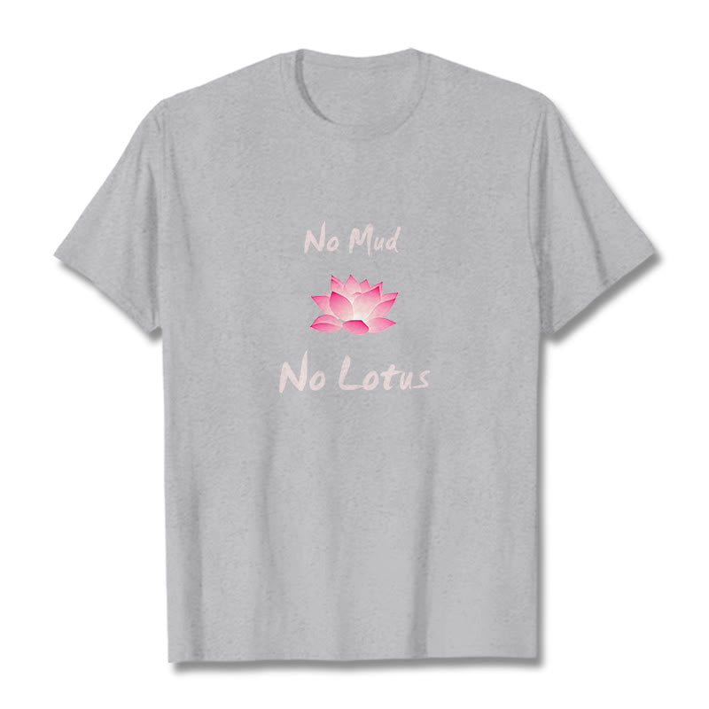 No Mud No Lotus Cotton Tee T-shirt