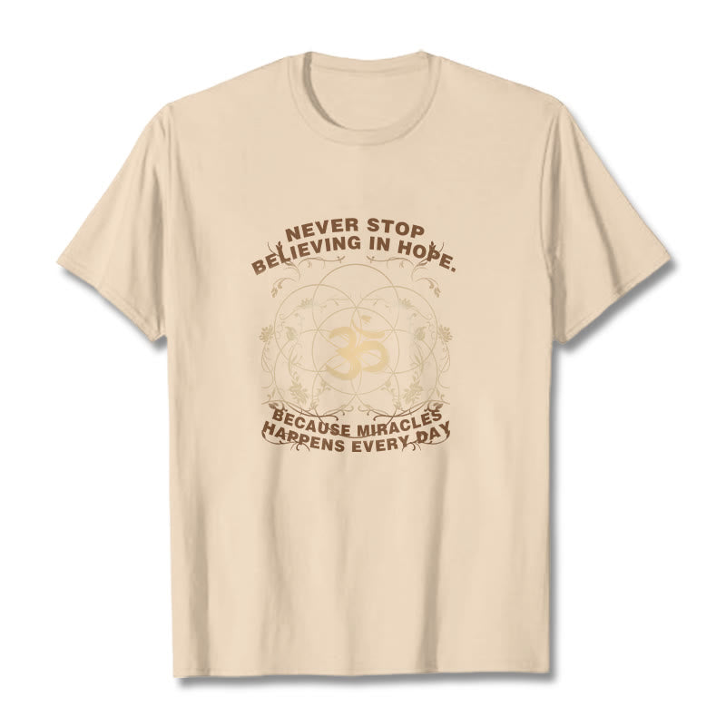 Never Stop Believing In Hope Om Lotus Design Cotton Tee T-shirt