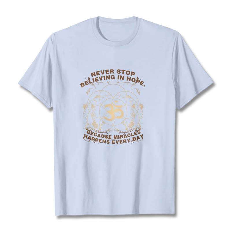 Never Stop Believing In Hope Om Lotus Design Cotton Tee T-shirt