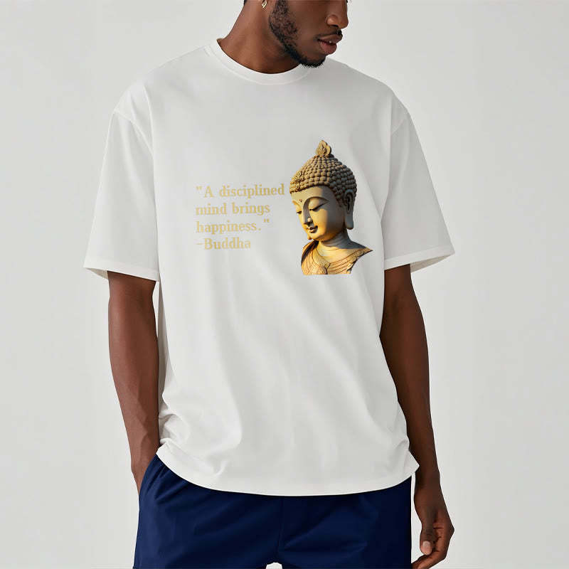 A Disciplined Mind Brings Happiness mystic zen Tee T-shirt