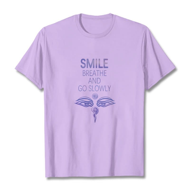 SMILE BREATHE AND GO SLOWLY Eye Tee T-shirt