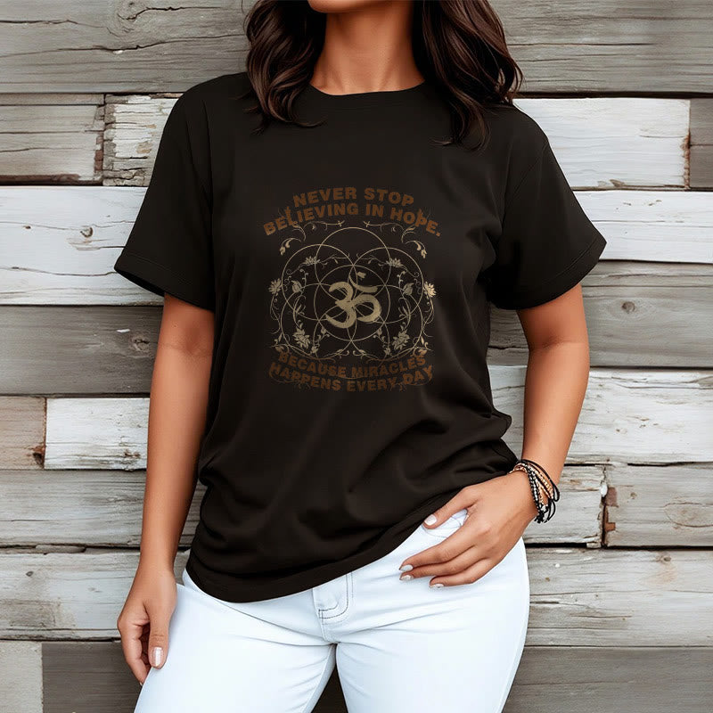 Never Stop Believing In Hope Om Lotus Design Cotton Tee T-shirt