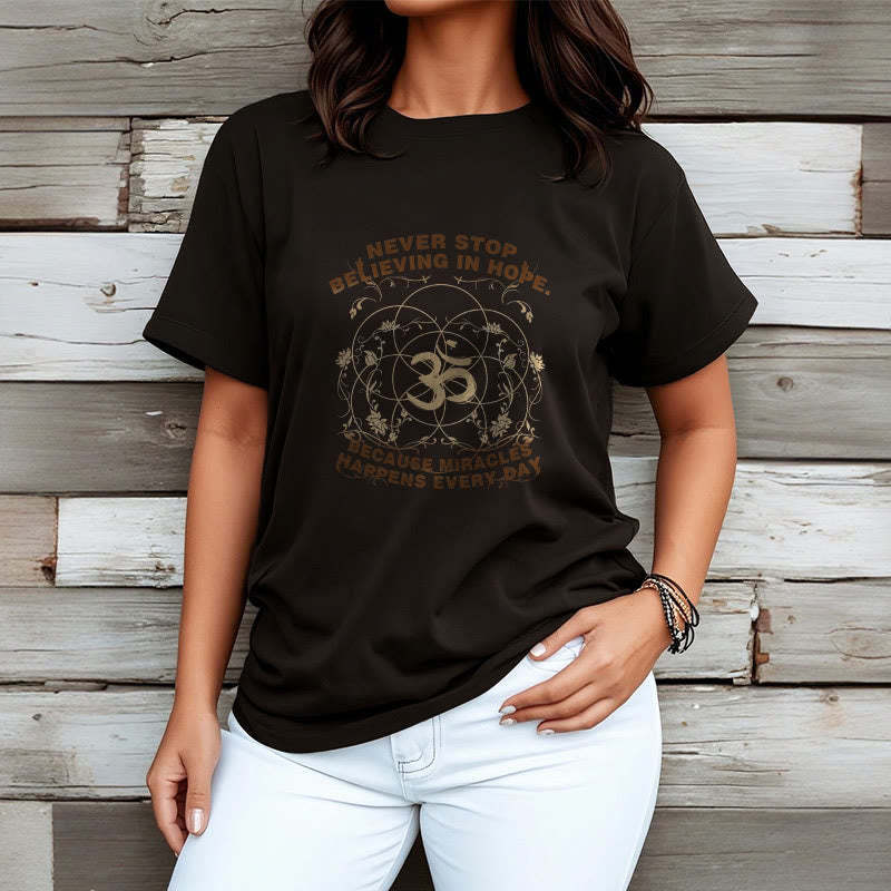 Never Stop Believing In Hope Om Lotus Design Cotton Tee T-shirt