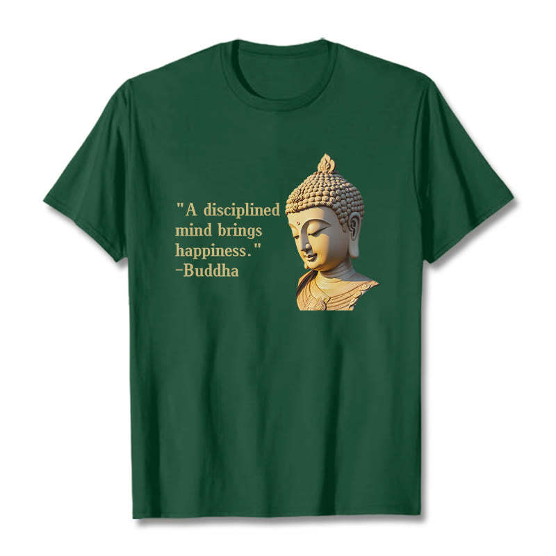 A Disciplined Mind Brings Happiness mystic zen Tee T-shirt