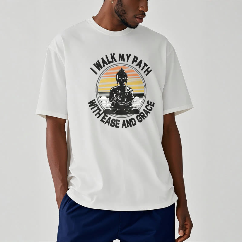 I Walk My Path With Ease And Grace Tee T-shirt