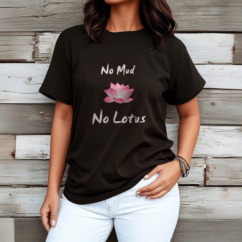 No Mud No Lotus Cotton Tee T-shirt