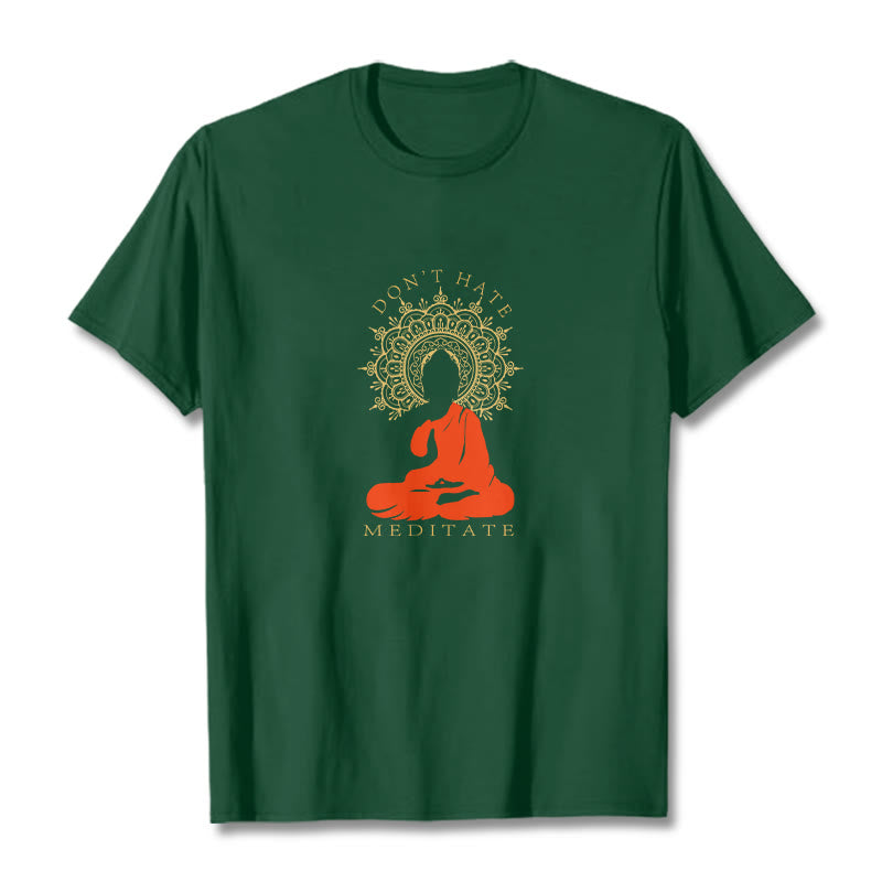DON'T HATE MEDITATE Cotton Tee T-shirt