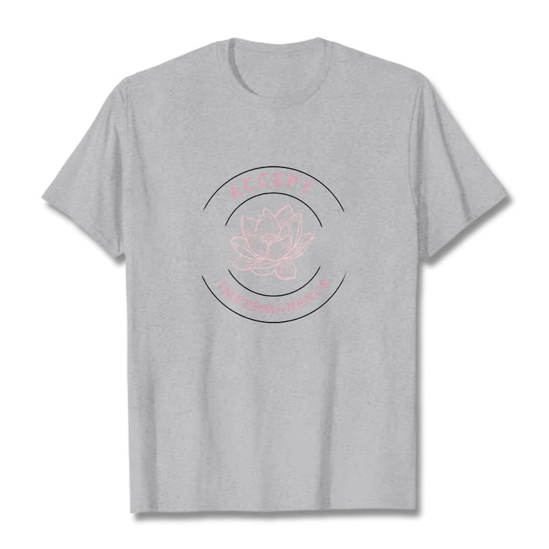 Lotus Accept Impermanence Cotton Tee T-shirt