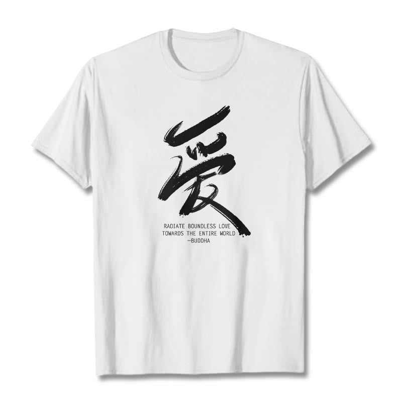 Ai Radiate Boundless Love Towards The Entire World Tee T-shirt