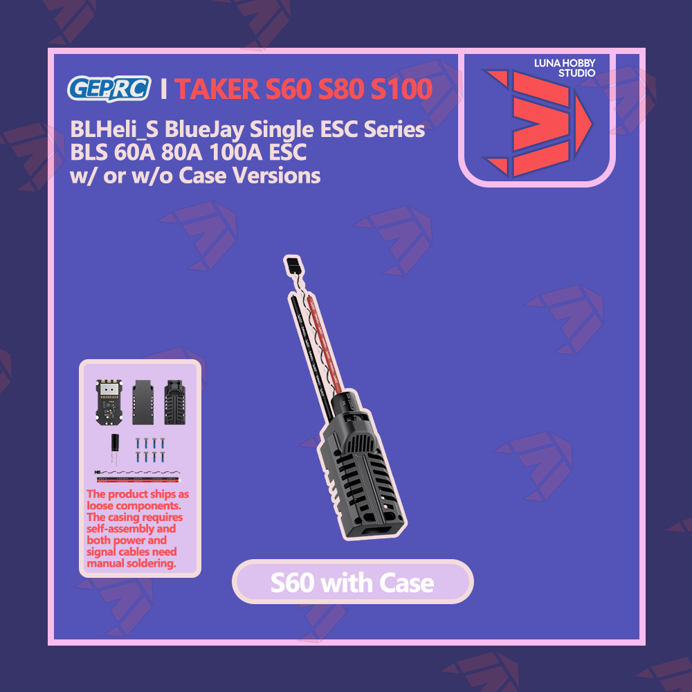 GEPRC TAKER S60 S80 S100 8S BLS 60A 80A 100A Single ESC  |  @LUNA HOBBY STUDIO【LHS】