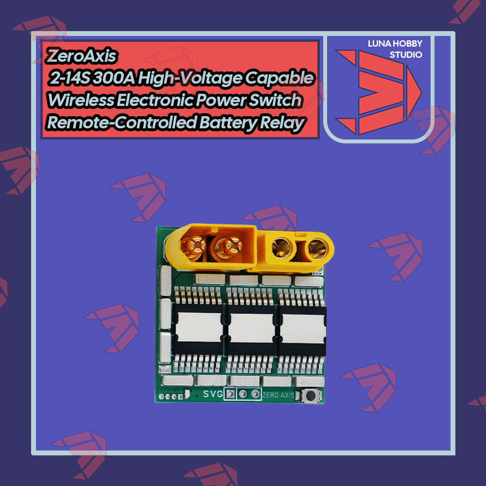ZeroAxis 2-14S 300A High-Voltage Capable Wireless Electronic Power Switch Remote-Controlled Battery Relay for UAV & RC models｜LuanHobbyStudio LHS