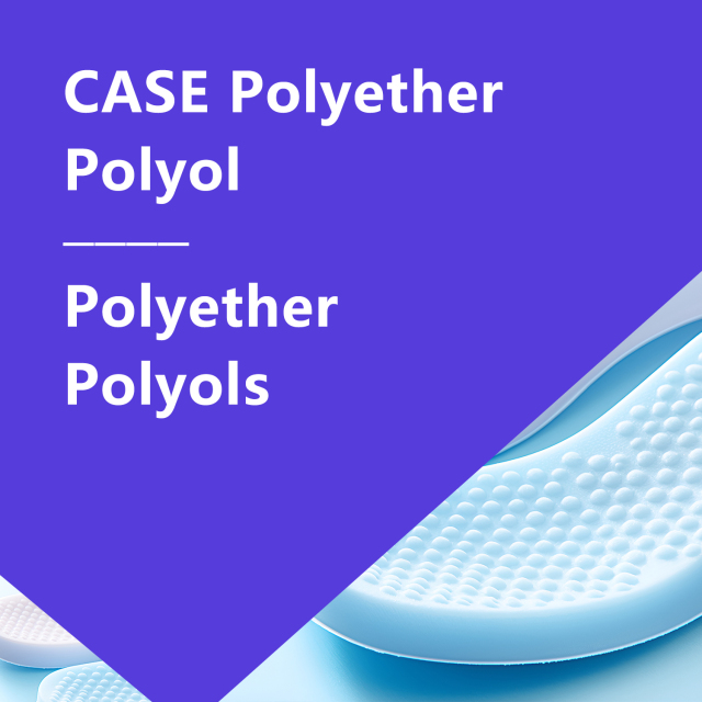 CASE Polyether Polyol