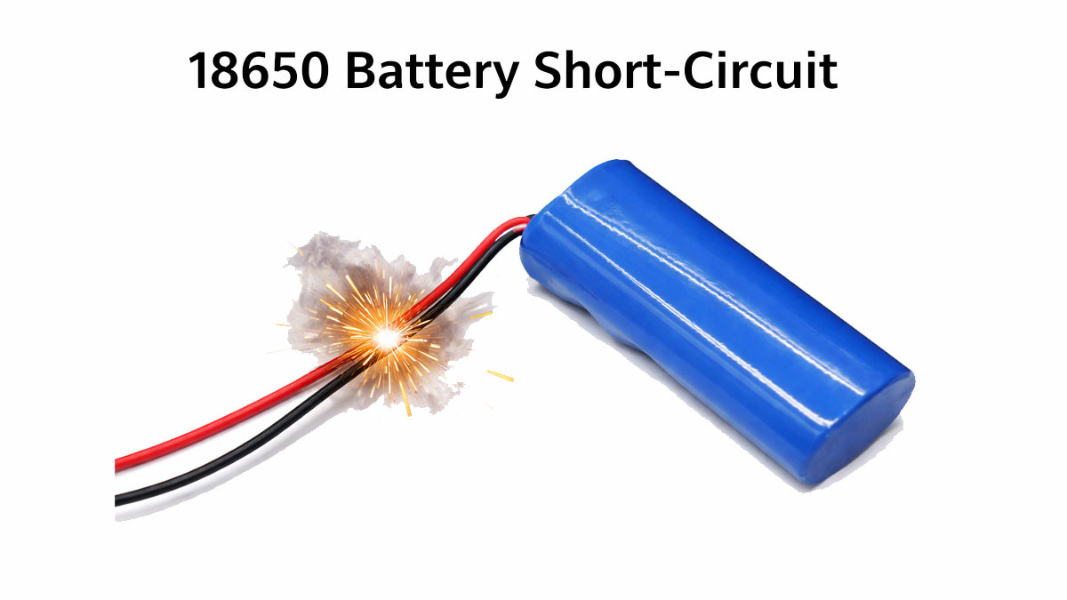 18650 short circuit and overcurrent causes with key safety considerations