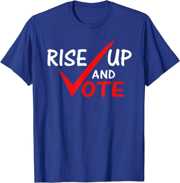 Men Women Trendy Election Campaign T Shirt Rise Up And Vote Election Short Sleeve Shirt