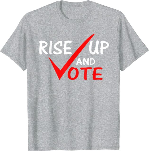 Men Women Trendy Election Campaign T Shirt Rise Up And Vote Election Short Sleeve Shirt