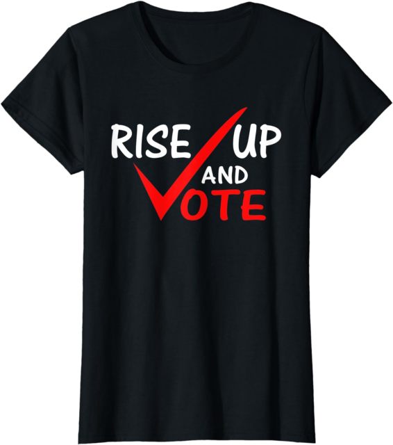 Men Women Trendy Election Campaign T Shirt Rise Up And Vote Election Short Sleeve Shirt