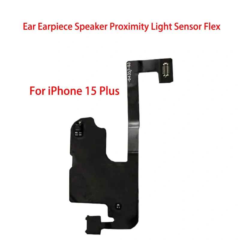 Original Ear Earpiece Speaker For IPhone 15 Pro Max Plus Earphone Proximity Light Sensor Flex Ribbon Cable