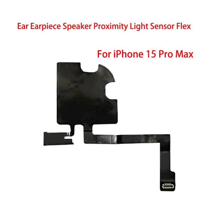 Original Ear Earpiece Speaker For IPhone 15 Pro Max Plus Earphone Proximity Light Sensor Flex Ribbon Cable