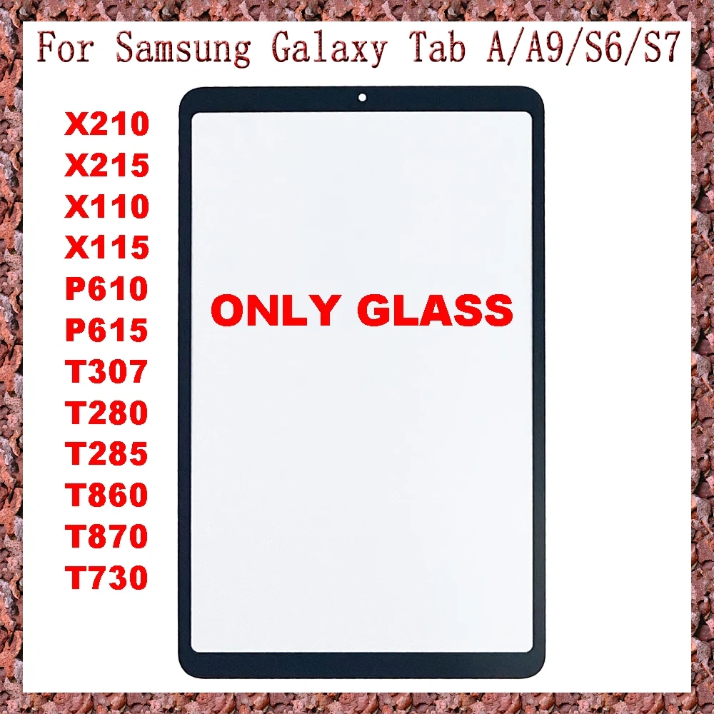 For Samsung Galaxy Tab A T307 T280 A9 X110 X210 S6 P610 S7 T870 T730 Touch Screen Panel Tablet Front Outer Glass Lens With OCA