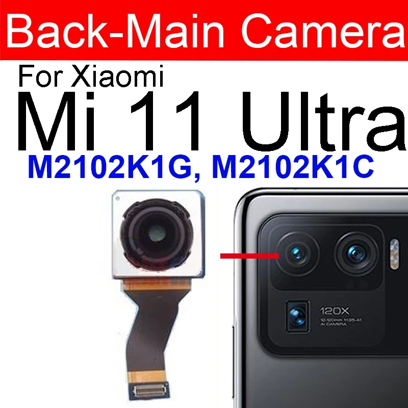 For Xiaomi Mi 11 Pro Mi 11 Ultra  Rear Main Camera & Front Selfie Camera Module Flex Cable Spare Parts