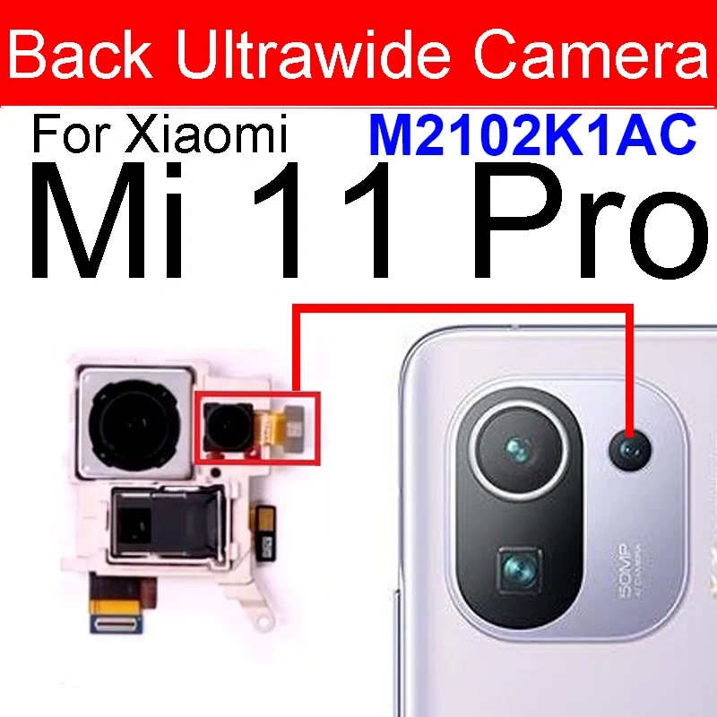 For Xiaomi Mi 11 Pro Mi 11 Ultra  Rear Main Camera & Front Selfie Camera Module Flex Cable Spare Parts